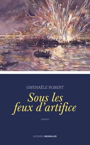 PDF Extrait 'Sous les feux d'artifice' de Gwenaële Robert