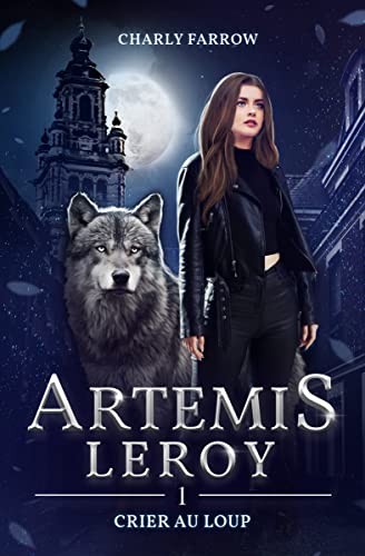 Artémis Leroy – Crier au loup de Charly Farrow
