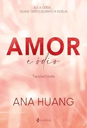 Amor e ódio (Twisted Hate) por Ana Huang