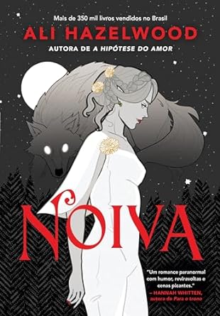 "Em 'Noiva', Ali Hazelwood mescla humor, romance e o sobrenatural em uma trama envolvente entre uma vampira e um lobisomem, repleta de reviravoltas e paixão ardente."