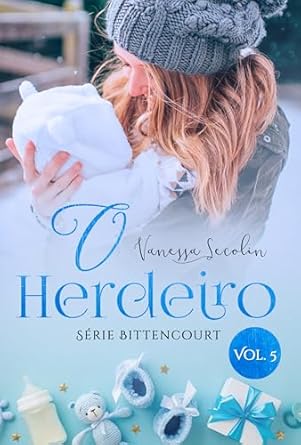 O Herdeiro – Série Bittencourt por Vanessa Secolin